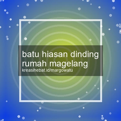 Batu Hiasan Dinding Rumah Magelang