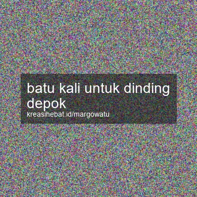 Batu Kali Untuk Dinding Depok