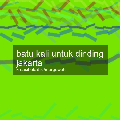 Batu Kali Untuk Dinding Jakarta
