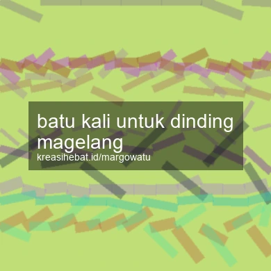 Batu Kali Untuk Dinding Magelang