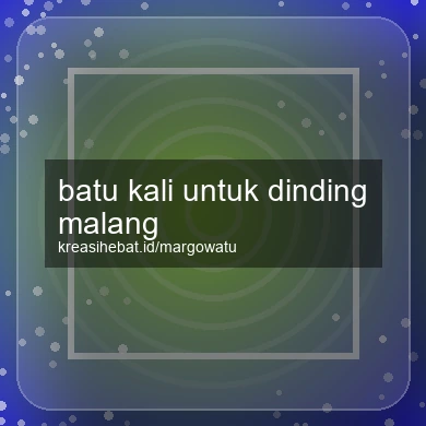 Batu Kali Untuk Dinding Malang