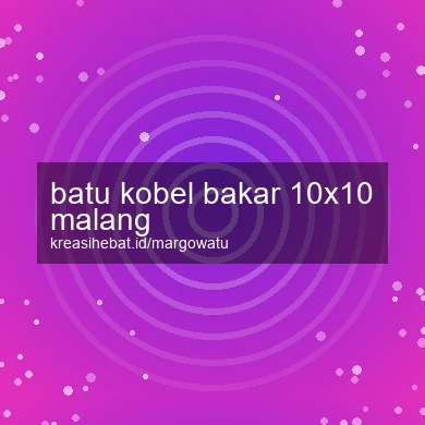 Batu Kobel Bakar 10x10 Malang