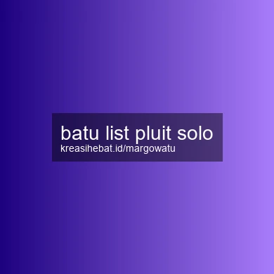 Batu List Pluit Solo
