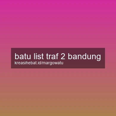Batu List Traf 2 Bandung