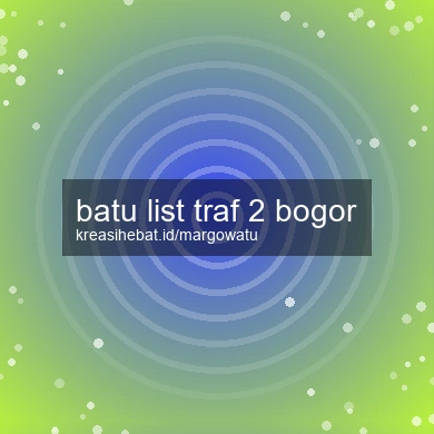 Batu List Traf 2 Bogor