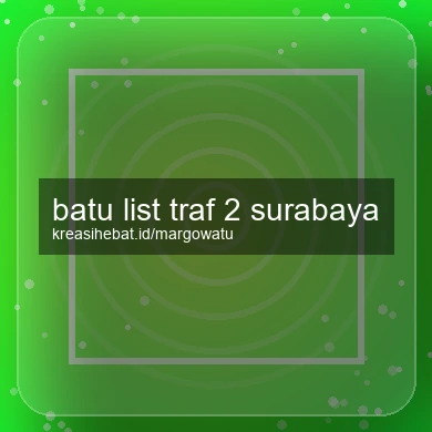 Batu List Traf 2 Surabaya