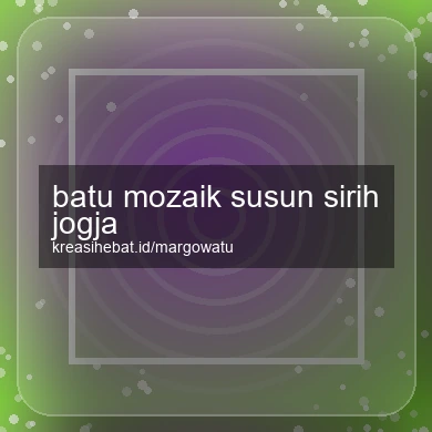 Batu Mozaik Susun Sirih Jogja