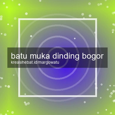 Batu Muka Dinding Bogor