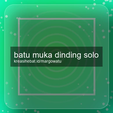Batu Muka Dinding Solo
