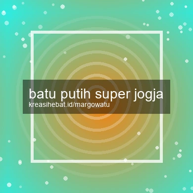 Batu Putih Super Jogja