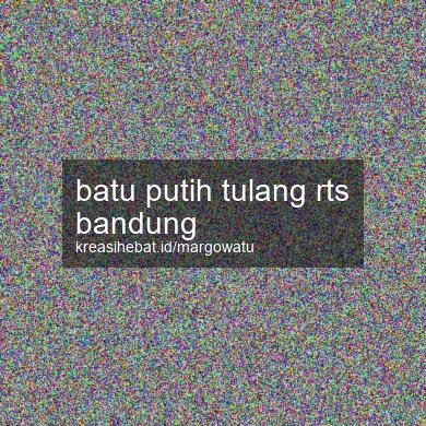 Batu Putih Tulang Rts Bandung