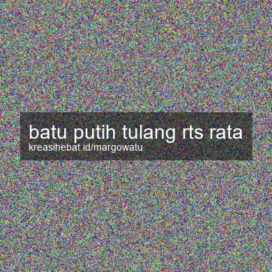 Batu Putih Tulang Rts Rata