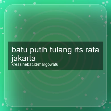 Batu Putih Tulang Rts Rata Jakarta