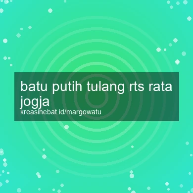 Batu Putih Tulang Rts Rata Jogja