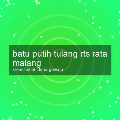 Batu Putih Tulang Rts Rata Malang