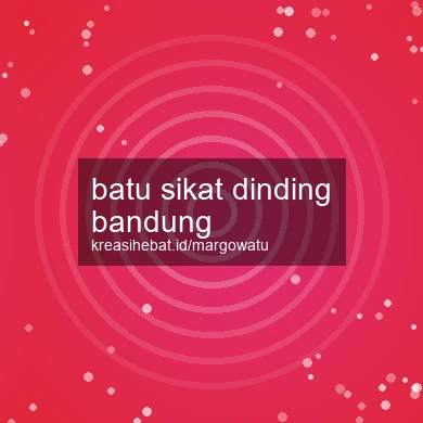 Batu Sikat Dinding Bandung