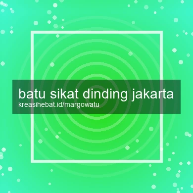 Batu Sikat Dinding Jakarta