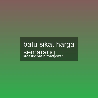 Batu Sikat Harga Semarang