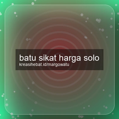 Batu Sikat Harga Solo