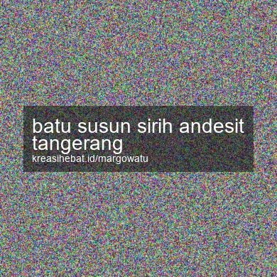 Batu Susun Sirih Andesit Tangerang