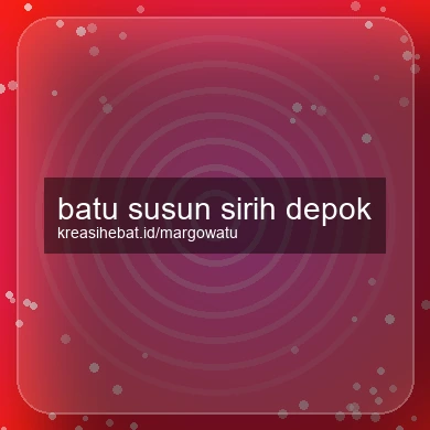 Batu Susun Sirih Depok