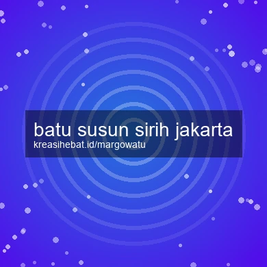 Batu Susun Sirih Jakarta