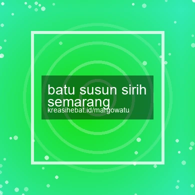 Batu Susun Sirih Semarang