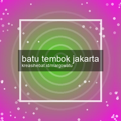 Batu Tembok Jakarta