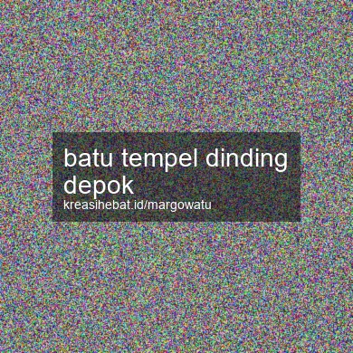 Batu Tempel Dinding Depok