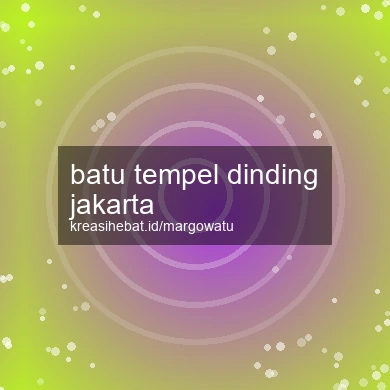 Batu Tempel Dinding Jakarta