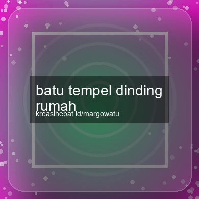 Batu Tempel Dinding Rumah