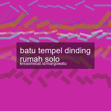 Batu Tempel Dinding Rumah Solo