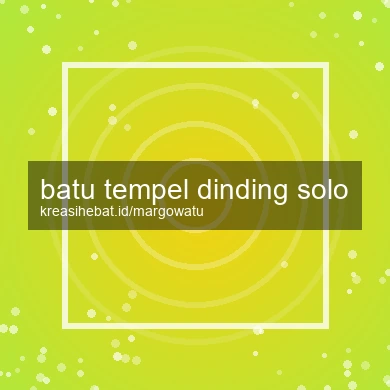 Batu Tempel Dinding Solo