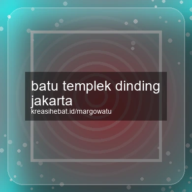 Batu Templek Dinding Jakarta