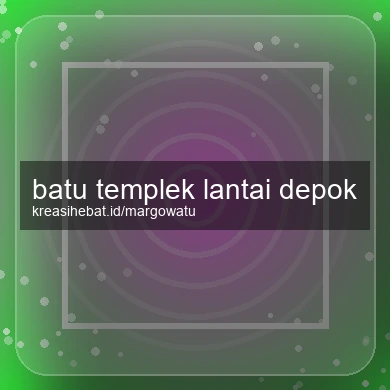 Batu Templek Lantai Depok