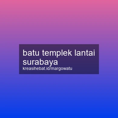 Batu Templek Lantai Surabaya