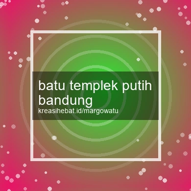 Batu Templek Putih Bandung