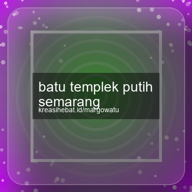 Batu Templek Putih Semarang