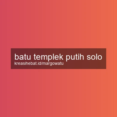 Batu Templek Putih Solo