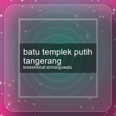 Batu Templek Putih Tangerang