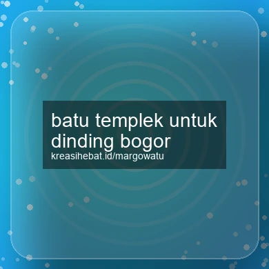 Batu Templek Untuk Dinding Bogor