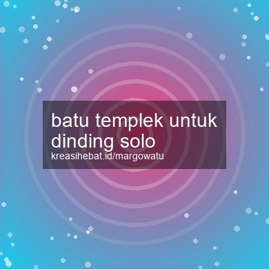 Batu Templek Untuk Dinding Solo