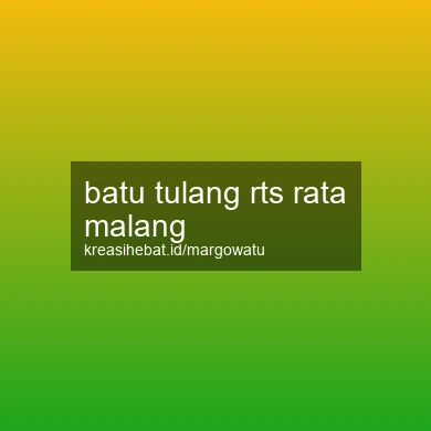 Batu Tulang Rts Rata Malang