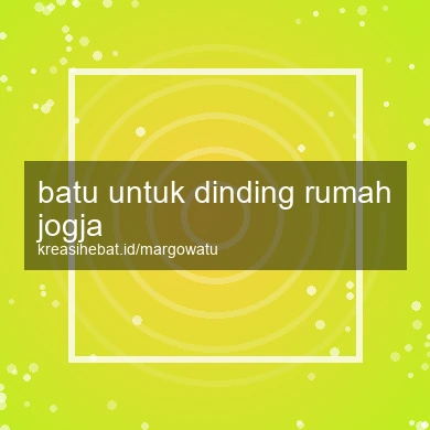 Batu Untuk Dinding Rumah Jogja