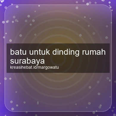 Batu Untuk Dinding Rumah Surabaya