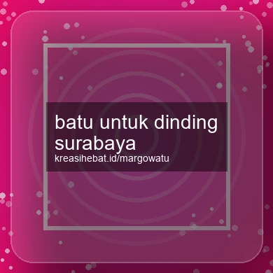Batu Untuk Dinding Surabaya