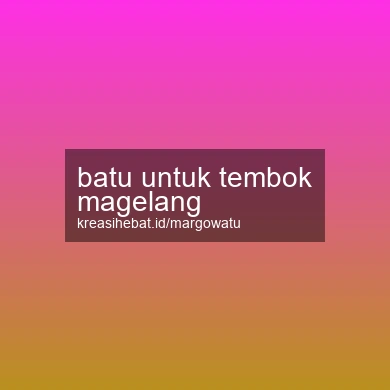 Batu Untuk Tembok Magelang