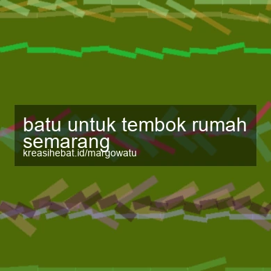 Batu Untuk Tembok Rumah Semarang