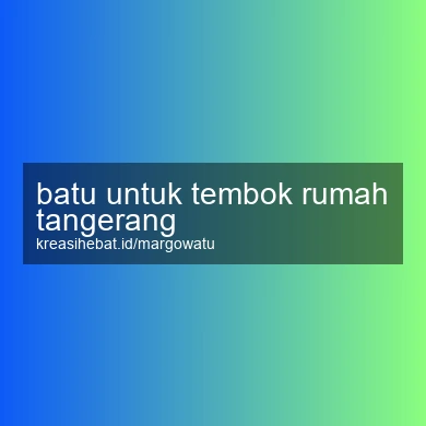 Batu Untuk Tembok Rumah Tangerang