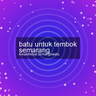 Batu Untuk Tembok Semarang